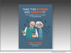 Publishing: Senior Tech Educator Tackles Smartphone Frustration in New Book