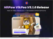 Software: HitPaw VikPea V5.1.0 Launched: Unveiling AI Video Generator, AI Generative Model, and Enhanced Frame Interpolation for Next-Level Video Creation