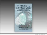 Publishing: Renowned digital forensics expert releases definitive reference work for professionals in forensics, legal and investigations