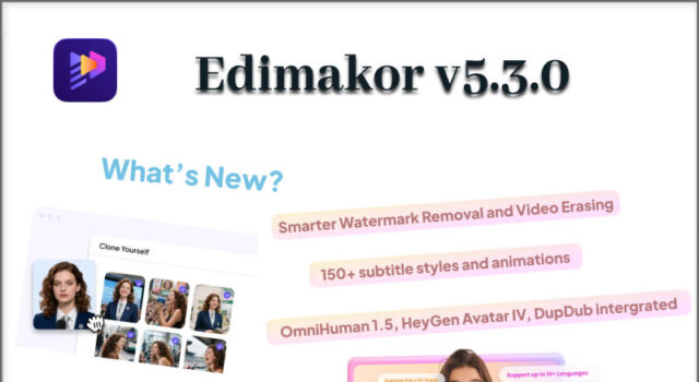 Software: Edimakor V5.3.0 Update Introduces Smarter Watermark Removal, Video Translation, AI Avatar and LUT Filters